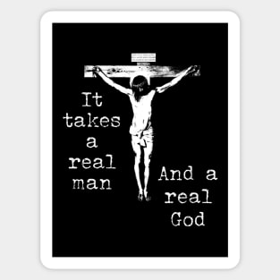 It takes a real man Jesus crucified Sticker